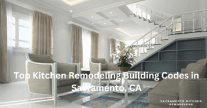 Kitchen Remodeling Building Codes in Sacramento, CA