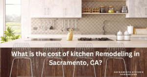Sacramento kitchen remodeling cost